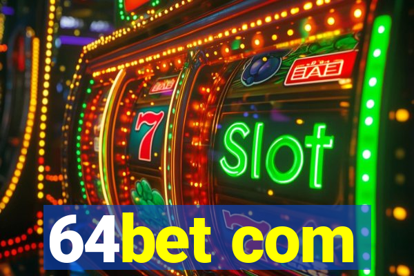 64bet com